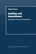 Intuition Und Innovationen: Bedeutung Fur Das Innovationsmanagement