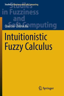 Intuitionistic Fuzzy Calculus - Lei, Qian, and Xu, Zeshui