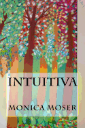 Intuitiva - Moser, Monica