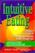 Intuitive Eating: Everybody's Guide to Vibrant Health and Lifelong Vitality Through Food