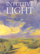 Intuitive Light: An Emotional Approach to Capturing the Illusion of Value, Form, Color and Space - Handell, Albert, and Boynton, Lee, and Gottlieb, Linda