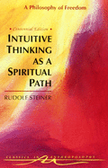 Intuitive Thinking as a Spiritual Path: A Philosophy of Freedom (Cw 4)