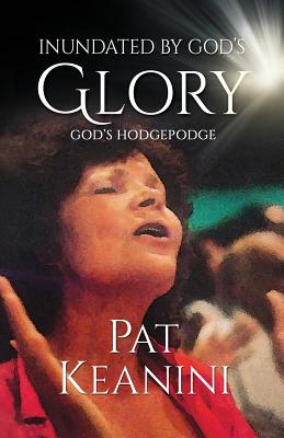 Inundated By God's Glory: God's Hodgepodge - Sprinkle, Charleeda (Editor), and Thompson, Anne D