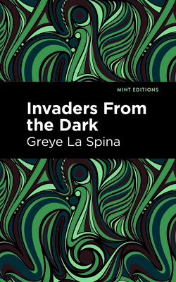 Invaders from the Dark - Spina, Greye La, and Editions, Mint (Contributions by)