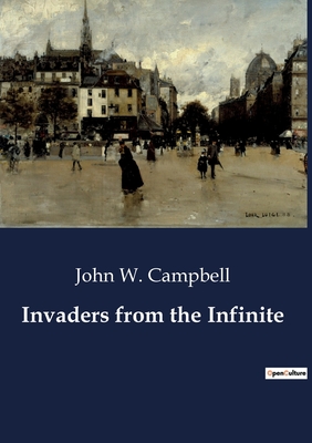 Invaders from the Infinite - Campbell, John W