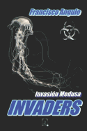 Invaders La Invasi?n Ha Comenzado