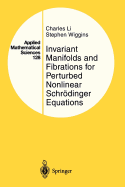 Invariant Manifolds and Fibrations for Perturbed Nonlinear Schrdinger Equations