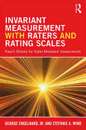 Invariant Measurement with Raters and Rating Scales: Rasch Models for Rater-Mediated Assessments