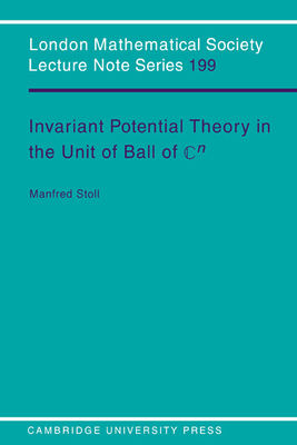 Invariant Potential Theory in the Unit Ball of Cn - Stoll, Manfred