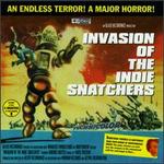 Invasion of the Indie Snatchers