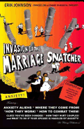 Invasion of the Marriage Snatcher!: Battling Your Anxiety Alien