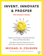 Invent, Innovate, and Prosper: The Creator's Guide