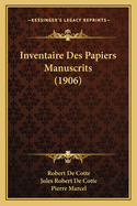 Inventaire Des Papiers Manuscrits (1906)