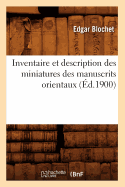 Inventaire Et Description Des Miniatures Des Manuscrits Orientaux (d.1900)