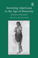 Inventing Americans in the Age of Discovery: Narratives of Encounter