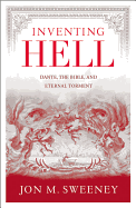 Inventing Hell: Dante, the Bible and Eternal Torment