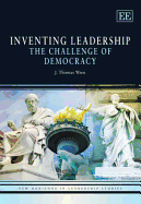 Inventing Leadership: The Challenge of Democracy