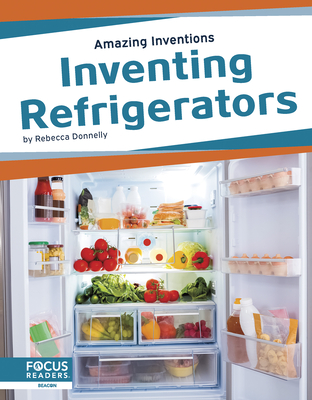 Inventing Refrigerators - Donnelly, Rebecca