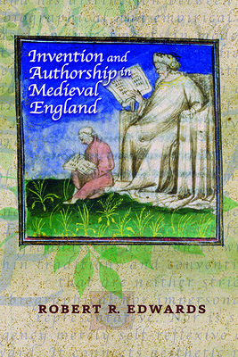 Invention and Authorship in Medieval England - Edwards, Robert R