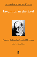 Invention in the Real: Papers of the Freudian School of Melbourne, Volume 24