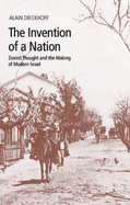 Invention of a Nation: Zionist Thought and the Making of Modern Israel