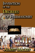 Invention of the Degrees of Freemasonry