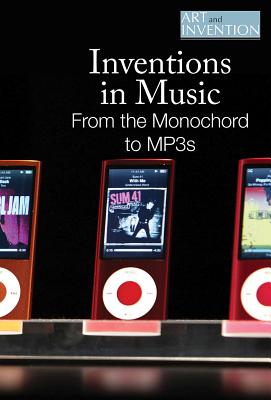 Inventions in Music: From the Monochord to Mp3s - Hiton, Lisa