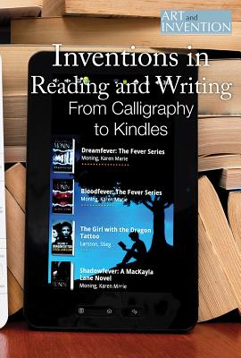 Inventions in Reading and Writing: From Calligraphy to E-Readers - MacPherson, Cory
