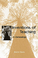 Inventions of Teaching: A Genealogy