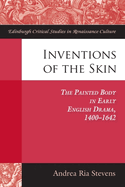 Inventions of the Skin: The Painted Body in Early English Drama