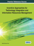 Inventive Approaches for Technology Integration and Information Resources Management