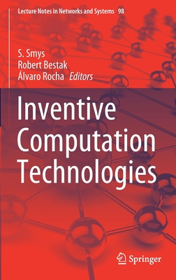 Inventive Computation Technologies - Smys, S (Editor), and Bestak, Robert (Editor), and Rocha, lvaro (Editor)