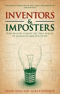 Inventors & Impostors: How History Forgot the True Heroes of Invention and Discovery