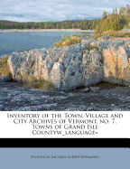 Inventory of the Town, Village and City Archives of Vermont, No. 7, Towns of Grand Isle Countyw_language=