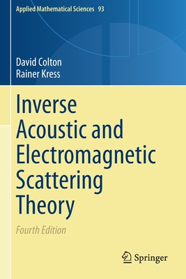 Inverse Acoustic and Electromagnetic Scattering Theory - Colton, David, and Kress, Rainer