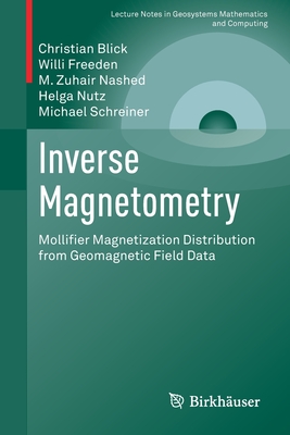 Inverse Magnetometry: Mollifier Magnetization Distribution from Geomagnetic Field Data - Blick, Christian, and Freeden, Willi, and Nashed, M Zuhair