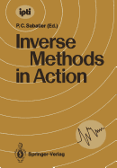 Inverse Methods in Action: Proceedings of the Multicentennials Meeting on Inverse Problems, Montpellier, November 27th - December 1st, 1989