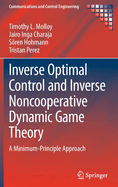 Inverse Optimal Control and Inverse Noncooperative Dynamic Game Theory: A Minimum-Principle Approach