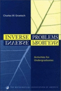 Inverse Problems: Activities for Undergraduates - Groetsch, Charles W