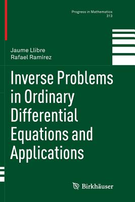 Inverse Problems in Ordinary Differential Equations and Applications - Llibre, Jaume, and Ramrez, Rafael