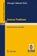 Inverse Problems: Lectures Given at the 1st 1986 Session of the Centro Internazionale Matematico Estivo (C.I.M.E.) Held at Montecatini Terme, Italy, May 28-June 5, 1986