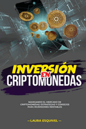 Inversin en Criptomonedas: Inversin en Criptomonedas NAVEGANDO EL MERCADO DE CRIPTOMONEDAS: ESTRATEGIAS Y CONSEJOS PARA INVERSIONES RENTABLES