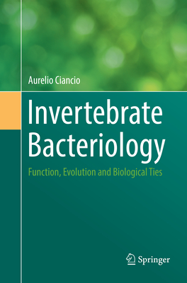 Invertebrate Bacteriology: Function, Evolution and Biological Ties - Ciancio, Aurelio