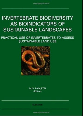 Invertebrate Biodiversity as Bioindicators of Sustainable Landscapes: Practical Use of Invertebrates to Assess Sustainable Land Use - Paoletti, Maurizio G