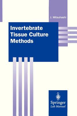 Invertebrate Tissue Culture Methods - Mitsuhashi, Jun