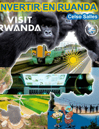 INVERTIR EN RUANDA - VISIT RWANDA - Celso Salles: Coleccin Invertir En frica