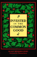 Invested in the Common Good - Meeker-Lowry, Susan