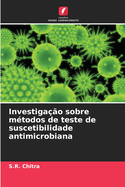 Investigao sobre mtodos de teste de suscetibilidade antimicrobiana