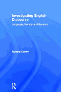 Investigating English Discourse: Language, Literacy, Literature