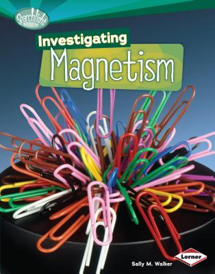Investigating Magnetism - Walker, Sally M